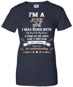 Im a June girl shirts - I was born with my heart on my sleeve a fine in my soul t-shirt,tank,sweater