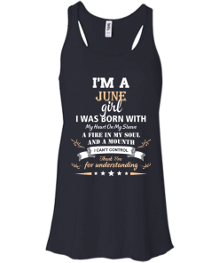 Im a June girl shirts - I was born with my heart on my sleeve a fine in my soul t-shirt,tank,sweater