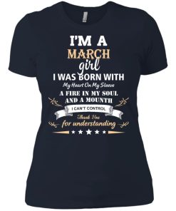 Im a March girl shirts - I was born with my heart on my sleeve a fine in my soul t-shirt,tank,sweater