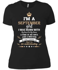 Im a September girl shirts - I was born with my heart on my sleeve a fine in my soul t-shirt,tank,sweater