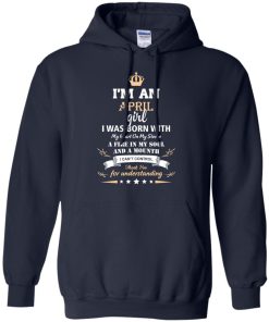 Im an April girl shirts - I was born with my heart on my sleeve a fine in my soul t-shirt,tank,sweater