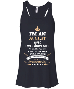 Im an August girl shirts - I was born with my heart on my sleeve a fine in my soul t-shirt,tank,sweater