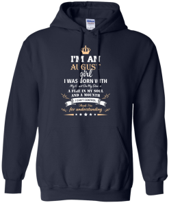 Im an August girl shirts - I was born with my heart on my sleeve a fine in my soul t-shirt,tank,sweater