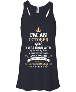Im an October girl shirts - I was born with my heart on my sleeve a fine in my soul t-shirt,tank,sweater