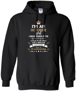 Im an October girl shirts - I was born with my heart on my sleeve a fine in my soul t-shirt,tank,sweater