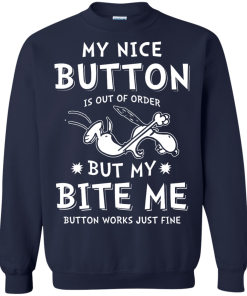 Snoopy Shirts - My nice button is out of order but my bite me button works just fine t-shirt,tank,sweater