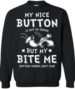 Snoopy Shirts - My nice button is out of order but my bite me button works just fine t-shirt,tank,sweater
