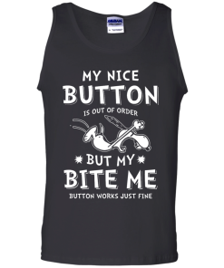 Snoopy Shirts - My nice button is out of order but my bite me button works just fine t-shirt,tank,sweater