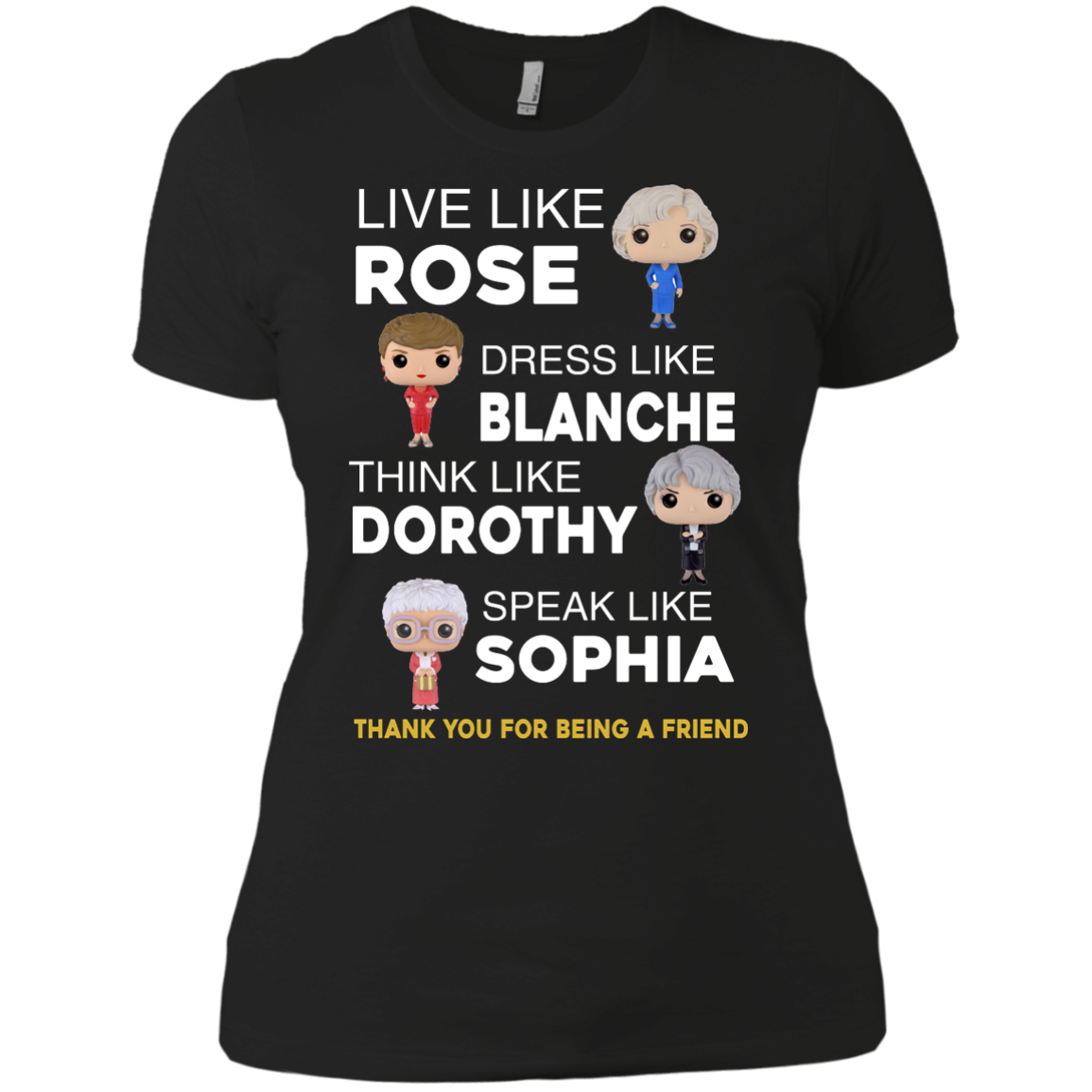 The golden girls shirts - Live like Rose - Dress like Blanche - Think ...