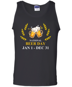 Funny - National beer day Jan 1 to Dec 31 Unisex t-shirt,tank,hoodie,sweater