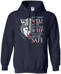 Leave one wolf alive and the sheep are never safe t-shirt,tank,hoodie,sweater