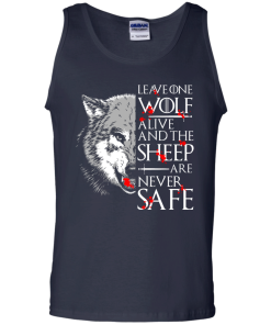 Leave one wolf alive and the sheep are never safe t-shirt,tank,hoodie,sweater