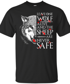 Leave one wolf alive and the sheep are never safe t-shirt,tank,hoodie,sweater