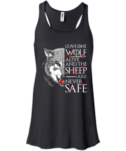 Leave one wolf alive and the sheep are never safe t-shirt,tank,hoodie,sweater
