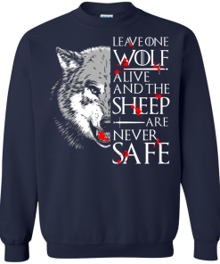 Leave one wolf alive and the sheep are never safe t-shirt,tank,hoodie,sweater