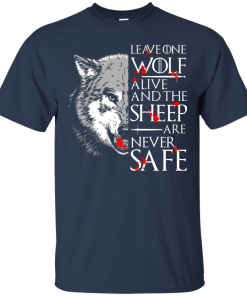 Leave one wolf alive and the sheep are never safe t-shirt,tank,hoodie,sweater