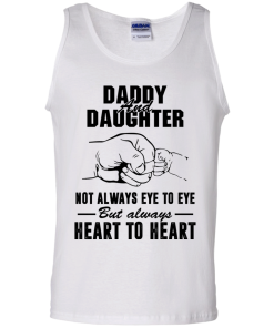 Daddy and Daughter not always eye to eye but always heart to heart tshirt,tank,hoodie,sweater