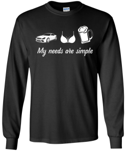 My needs are simple - Camaro - Boob - Beer t-shirt,tank,hoodie,sweater