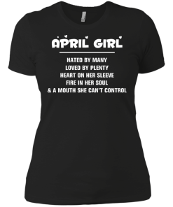 April girl - hated by many - loved by plenty - heart on her sleeve t-shirt,tank,hoodie,sweater