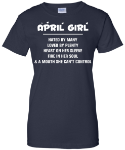 April girl - hated by many - loved by plenty - heart on her sleeve t-shirt,tank,hoodie,sweater