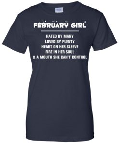 February girl - hated by many - loved by plenty - heart on her sleeve t-shirt,tank,hoodie,sweater