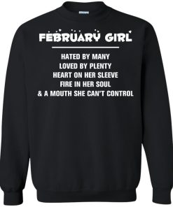 February girl - hated by many - loved by plenty - heart on her sleeve t-shirt,tank,hoodie,sweater