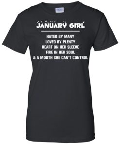 January girl - hated by many - loved by plenty - heart on her sleeve t-shirt,tank,hoodie,sweater