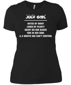 July girl - hated by many - loved by plenty - heart on her sleeve t-shirt,tank,hoodie,sweater