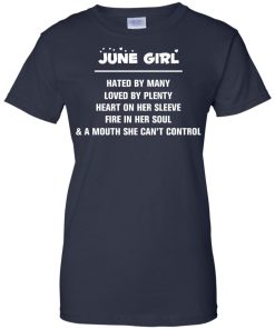 June girl - hated by many - loved by plenty - heart on her sleeve t-shirt,tank,hoodie,sweater
