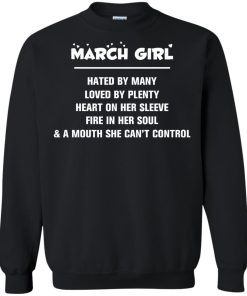 March girl - hated by many - loved by plenty - heart on her sleeve t-shirt,tank,hoodie,sweater