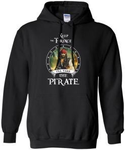 Keep the prince i'll take the pirate unisex t-shirt,tank,hoodie,sweater