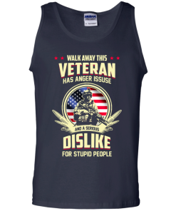 Walk Away This Veteran Has Anger Issues And A Serious Dislike For Stupid People t-shirt, tank, hoodie, sweater