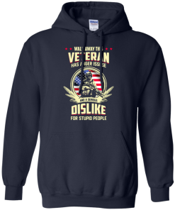 Walk Away This Veteran Has Anger Issues And A Serious Dislike For Stupid People t-shirt, tank, hoodie, sweater