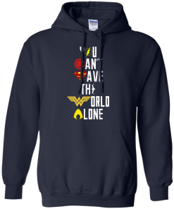 Justice League - You can't save the world alone unisex t-shirt, tank, hoodie