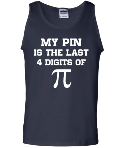 My pin is the last 4 digits of Pi unisex t-shirt, tank, hoodie, sweater