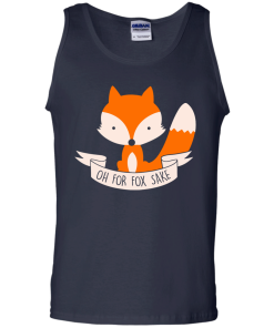 Oh! For Fox sake unisex t-shirt, tank, hoodie, sweater