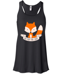 Oh! For Fox sake unisex t-shirt, tank, hoodie, sweater
