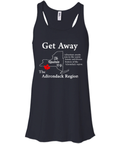 Get Away to Upstate NewYork - The Adirondack Region t-shirt, tank, hoodie
