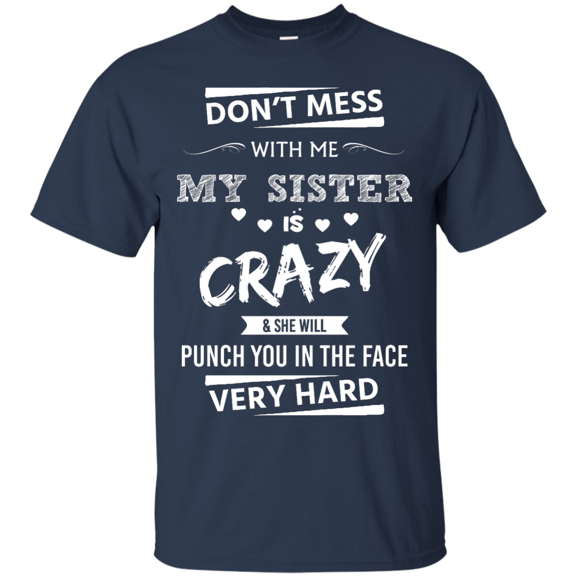 Front design - Don't mess with me, My sister is crazy - t-shirt, tank ...