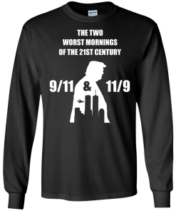The two worst mornings of the 21st century 9/11 and 11/9 unisex t-shirt, hoodie, tank, sweater