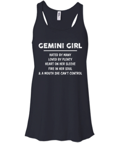Gemini Girl - Hated by many - Loved by plenty - Heart on her sleeve shirt, tank, hoodie