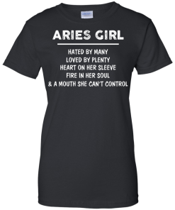 Aries Girl - Hated by many - Loved by plenty - Heart on her sleeve shirt, tank, hoodie