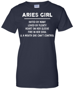 Aries Girl - Hated by many - Loved by plenty - Heart on her sleeve shirt, tank, hoodie