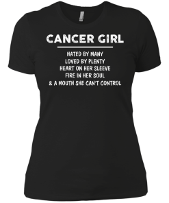 Cancer Girl - Hated by many - Loved by plenty - Heart on her sleeve shirt, tank, hoodie
