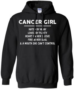 Cancer Girl - Hated by many - Loved by plenty - Heart on her sleeve shirt, tank, hoodie