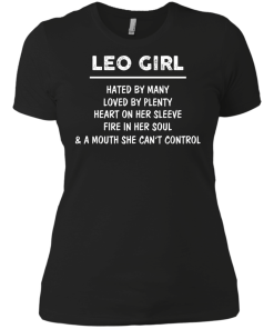 Leo Girl - Hated by many - Loved by plenty - Heart on her sleeve shirt, tank, hoodie