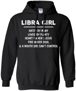 Libra Girl - Hated by many - Loved by plenty - Heart on her sleeve shirt, tank, hoodie