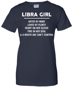Libra Girl - Hated by many - Loved by plenty - Heart on her sleeve shirt, tank, hoodie