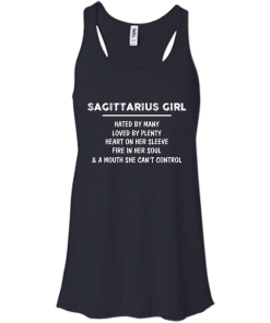 Sagittarius Girl - Hated by many - Loved by plenty - Heart on her sleeve shirt, tank, hoodie