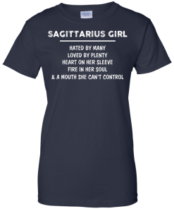 Sagittarius Girl - Hated by many - Loved by plenty - Heart on her sleeve shirt, tank, hoodie